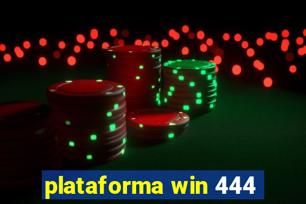 plataforma win 444